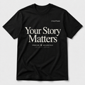 Your Story Matters Tee — A Seed Planted Special Edition
